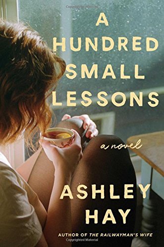 Ashley Hay/A Hundred Small Lessons