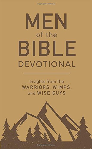 Compiled by Barbour Staff/Men of the Bible Devotional@ Insights from the Warriors, Wimps, and Wise Guys