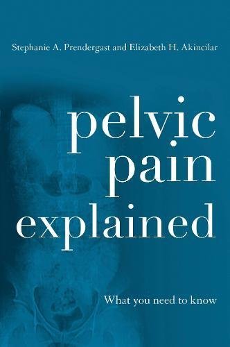 Stephanie A. Prendergast Pelvic Pain Explained What You Need To Know 