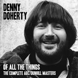 Denny Doherty Of All The Things Complete A 