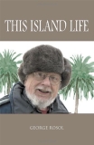 George Rosol This Island Life 