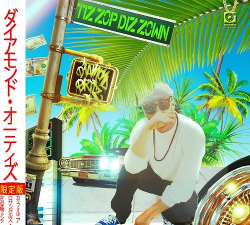 Diamond Ortiz/Tiz Zop Diz Zown@CD