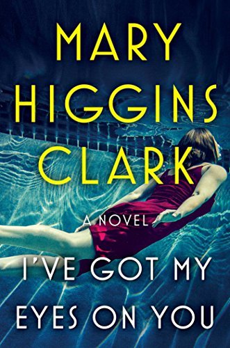 Mary Higgins Clark/I've Got My Eyes on You