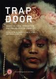 Reina Gossett Trap Door Trans Cultural Production And The Politics Of Vis 