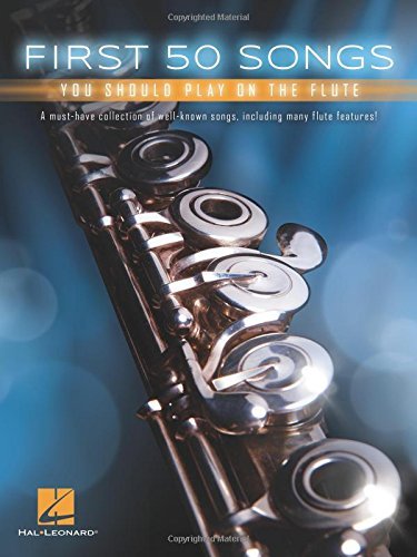 Hal Leonard Corp First 50 Songs You Should Play On The Flute 