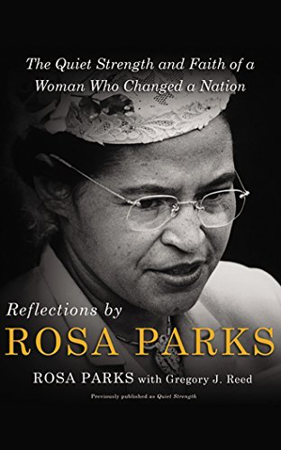 Rosa Parks/Reflections by Rosa Parks@ The Quiet Strength and Faith of a Woman Who Chang