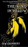 Robert W. Chambers The King In Yellow Deluxe Edition 