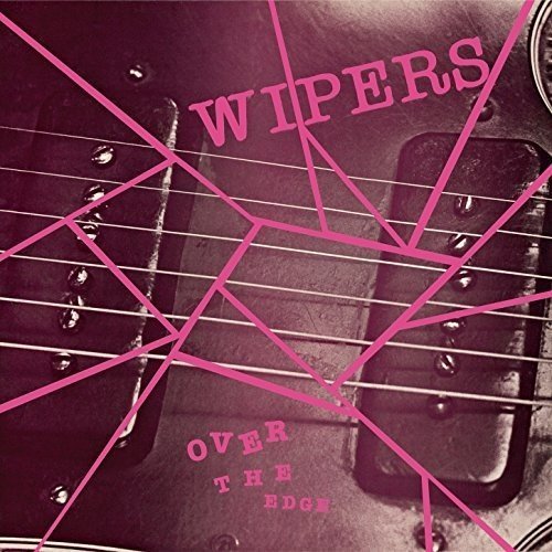Wipers/Over The Edge