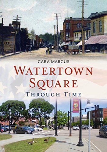 Cara Marcus Watertown Square Through Time 