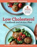 Karen L. Swanson The Low Cholesterol Cookbook And Action Plan 4 Weeks To Cut Cholesterol And Improve Heart Heal 