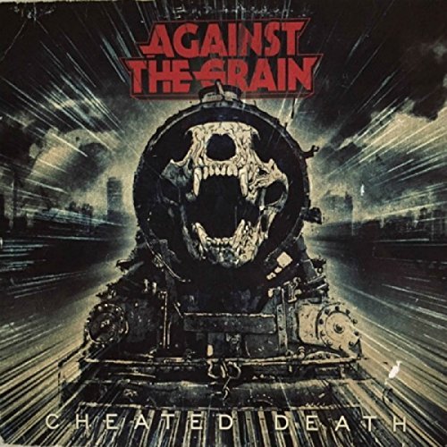 Against The Grain/Cheated Death