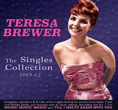 Teresa Brewer/The Singles Collection 1949-61