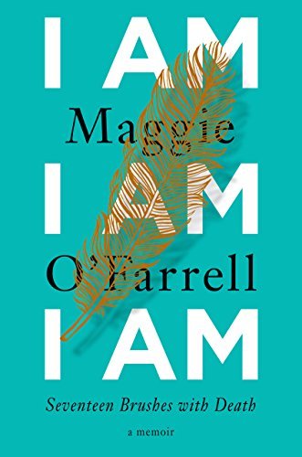 Maggie O'Farrell/I Am, I Am, I Am@Seventeen Brushes with Death