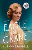 Suzanne Rindell Eagle & Crane Large Print 