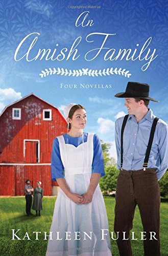 Kathleen Fuller/An Amish Family@ Four Stories