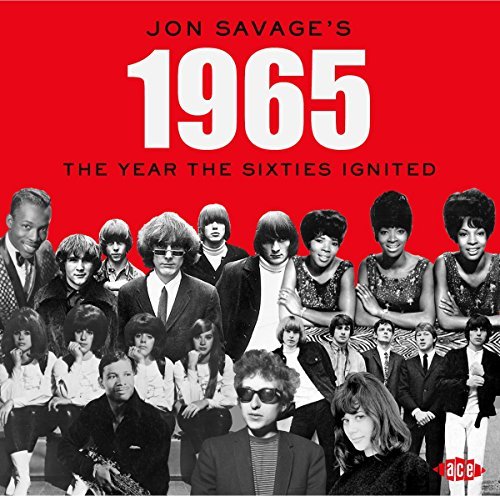 Jon Savage's 1965: Year The 60's Ignited/Jon Savage's 1965: Year The 60's Ignited