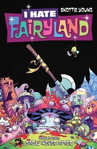 Skottie Young/I Hate Fairyland Volume 4@Sadly Never After