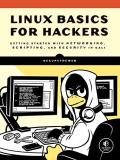 Occupytheweb Linux Basics For Hackers Getting Started With Networking Scripting And S 