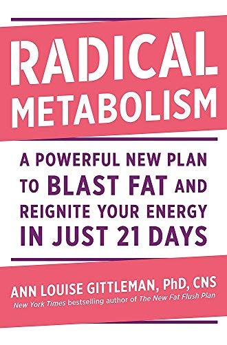 Ann Louise Gittleman/Radical Metabolism@ A Powerful New Plan to Blast Fat and Reignite You
