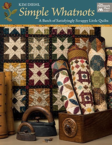 Kim Diehl Simple Whatnots A Batch Of Satisfyingly Scrappy Little Quilts 