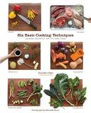 Jennifer Clair Six Basic Cooking Techniques Culinary Essentials For The Home Cook None 