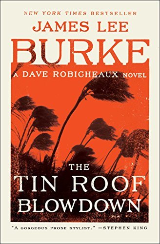 James Lee Burke/The Tin Roof Blowdown@A Dave Robicheaux Novel@Reissue