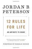 Jordan B. Peterson 12 Rules For Life An Antidote To Chaos 