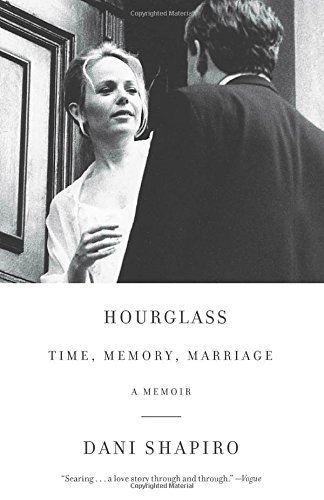 Dani Shapiro/Hourglass@ Time, Memory, Marriage