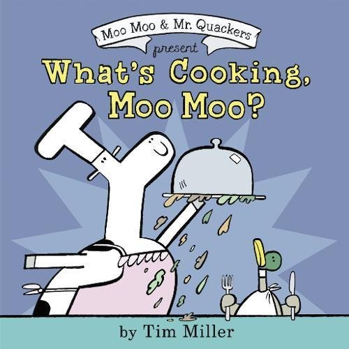 Tim Miller What's Cooking Moo Moo? 