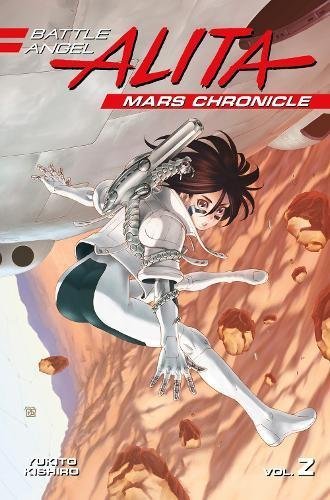 Yukito Kishiro/Battle Angel Alita Mars Chronicle 2
