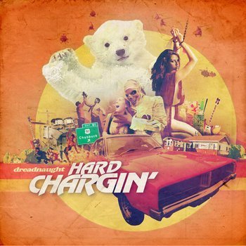 Dreadnaught/Hard Chargin'