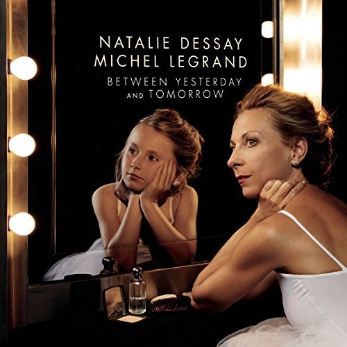 Natalie Dessay/Between Yesterday & Tomorrow