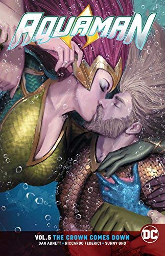 Dan Abnett/Aquaman (Rebirth) Vol. 5@The Crown Comes Down