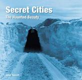 Julian Beecroft Secret Cities The Haunted Beauty 