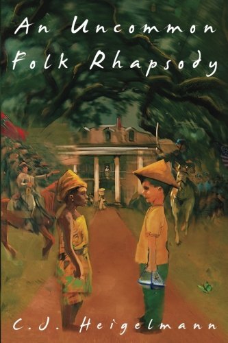 C. J. Heigelmann An Uncommon Folk Rhapsody 0002 Edition; 