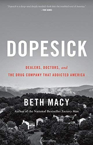 Beth Macy/Dopesick@Dealers, Doctors, and the Drug Company That Addic