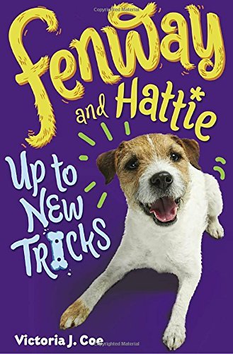 Victoria J. Coe/Fenway and Hattie Up to New Tricks