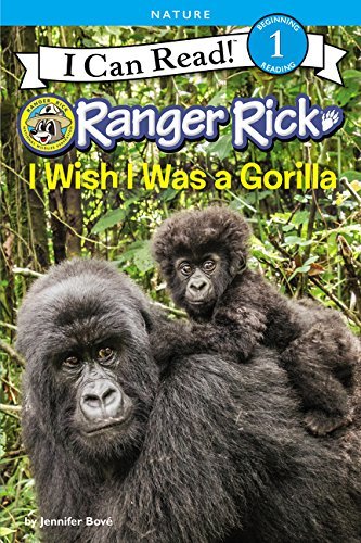 Jennifer Bov?/Ranger Rick@ I Wish I Was a Gorilla