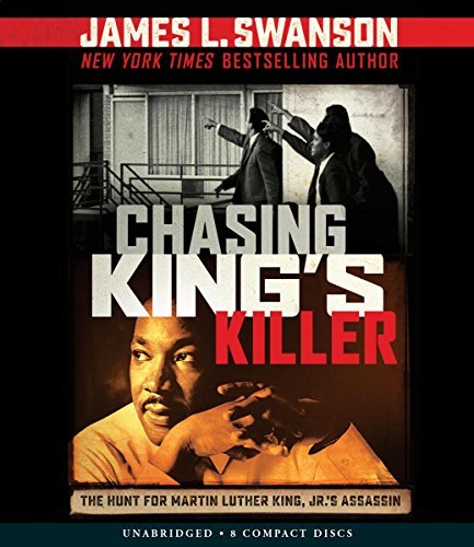James L. Swanson/Chasing King's Killer