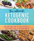 Ella Sanders The Ultimate Ketogenic Cookbook 100 Low Carb High Fat Paleo Recipes For Easy Wei 