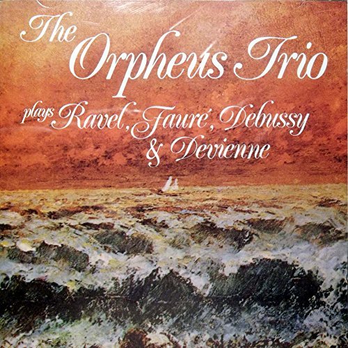 The Orpheus Trio/Plays Ravel, Faure´, Debussy & Devienne