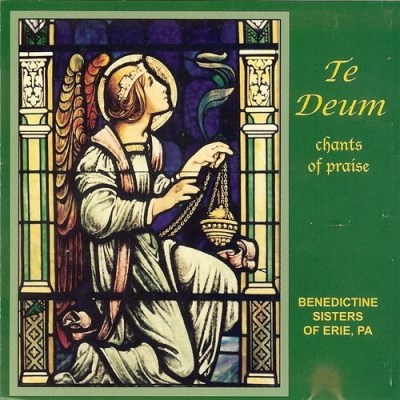 Benedictine Sisters Of Erie, PA/Te Deum: Chants Of Praise