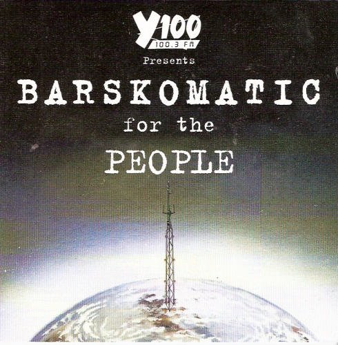 Y100 100.3 FM/Barskomatic For The People
