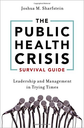 Joshua M. Sharfstein/The Public Health Crisis Survival Guide@ Leadership and Management in Trying Times