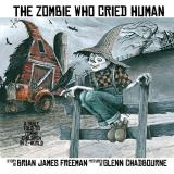 Brian James Freeman The Zombie Who Cried Human 