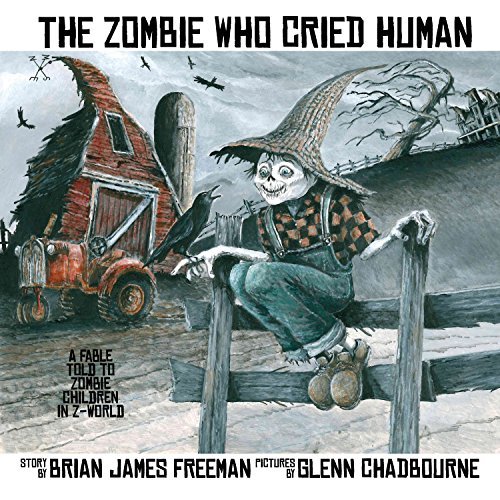 Brian James Freeman The Zombie Who Cried Human 