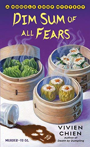 Vivien Chien/Dim Sum of All Fears@ A Noodle Shop Mystery