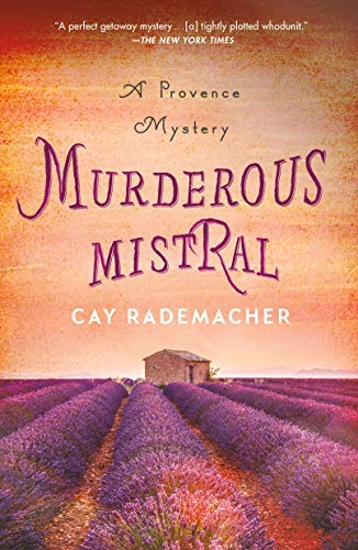 Cay Rademacher/Murderous Mistral@ A Provence Mystery