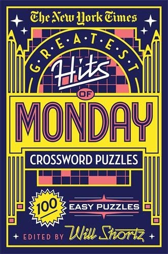 New York Times/The New York Times Greatest Hits of Monday Crosswo@ 100 Easy Puzzles