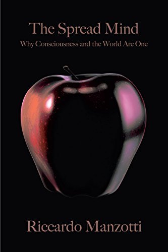 Riccardo Manzotti The Spread Mind Why Consciousness And The World Are One 